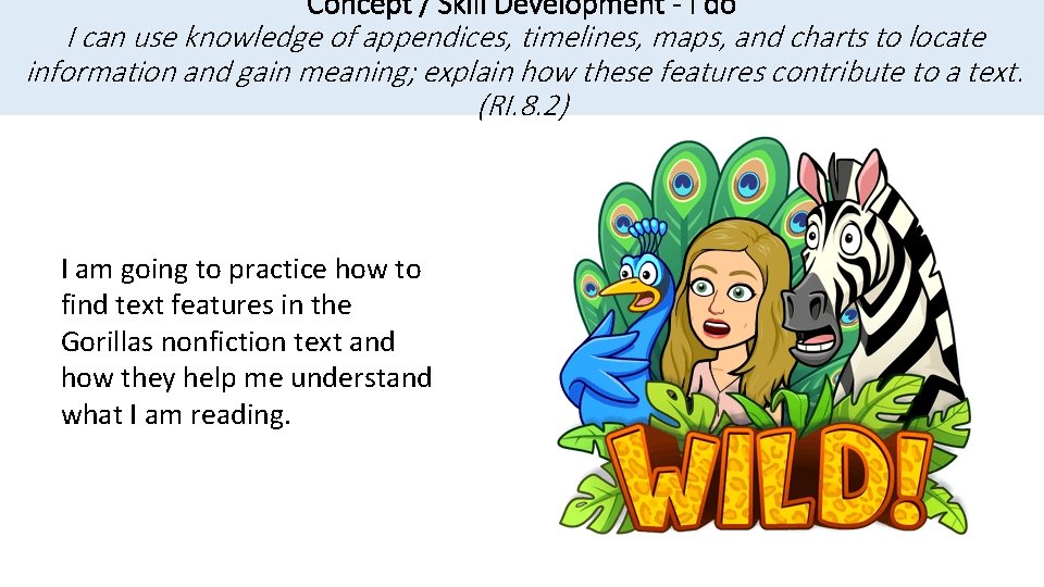 Concept / Skill Development - I do I can use knowledge of appendices, timelines,