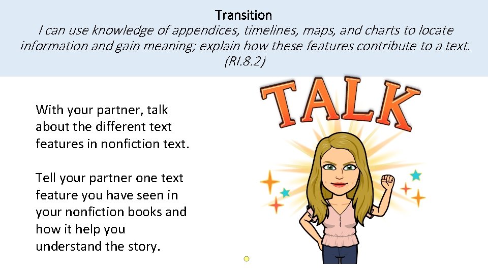 Transition I can use knowledge of appendices, timelines, maps, and charts to locate information