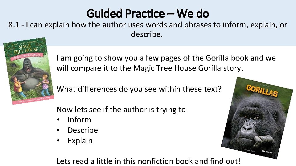 Guided Practice – We do 8. 1 - I can explain how the author