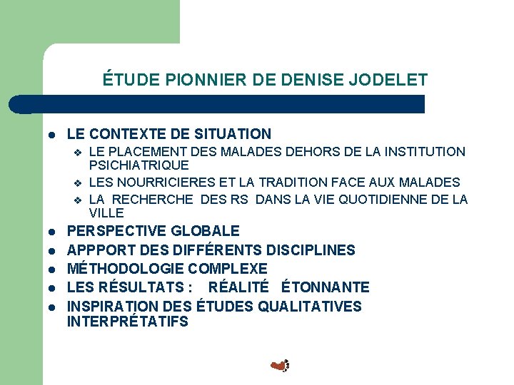 ÉTUDE PIONNIER DE DENISE JODELET l LE CONTEXTE DE SITUATION v v v l