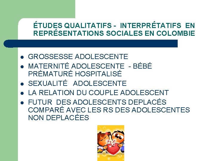 ÉTUDES QUALITATIFS - INTERPRÉTATIFS EN REPRÉSENTATIONS SOCIALES EN COLOMBIE l l l GROSSESSE ADOLESCENTE