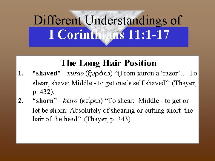 Different Understandings of I Corinthians 11: 1 -17 The Long Hair Position 1. 2.