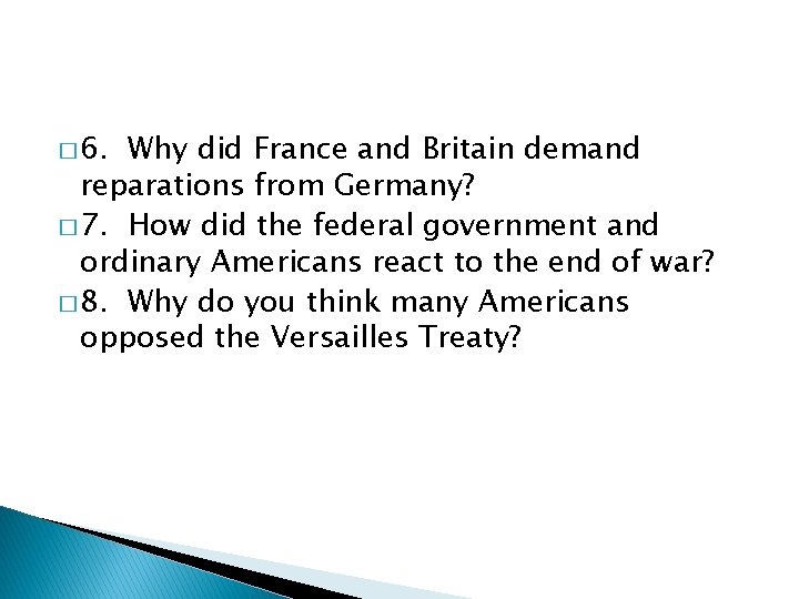 � 6. Why did France and Britain demand reparations from Germany? � 7. How � 6. Why did France and Britain demand reparations from Germany? � 7. How
