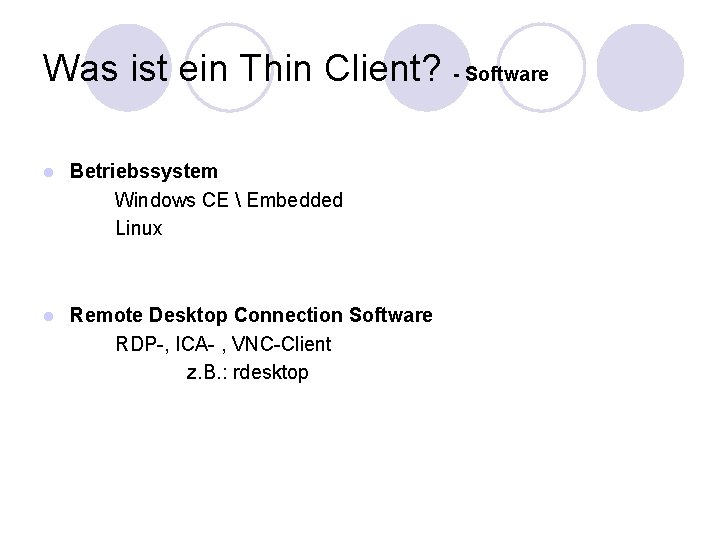 Was ist ein Thin Client? - Software l Betriebssystem Windows CE Embedded Linux Was ist ein Thin Client? - Software l Betriebssystem Windows CE Embedded Linux