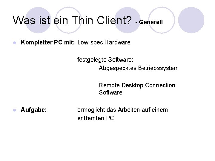 Was ist ein Thin Client? - Generell l Kompletter PC mit: Low-spec Hardware festgelegte Was ist ein Thin Client? - Generell l Kompletter PC mit: Low-spec Hardware festgelegte