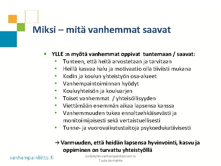 Miksi – mitä vanhemmat saavat § YLLE : n myötä vanhemmat oppivat tuntemaan /