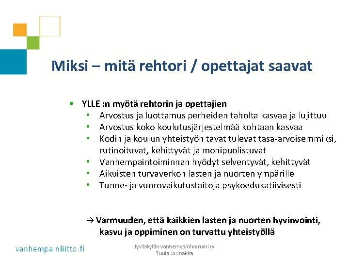 Miksi – mitä rehtori / opettajat saavat § YLLE : n myötä rehtorin ja