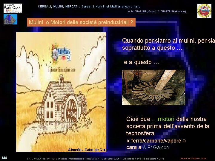 CEREALI, MULINI, MERCATI : Cereali & Mulini nel Mediterraneo romano A. BUONOPANE (Verona), A.