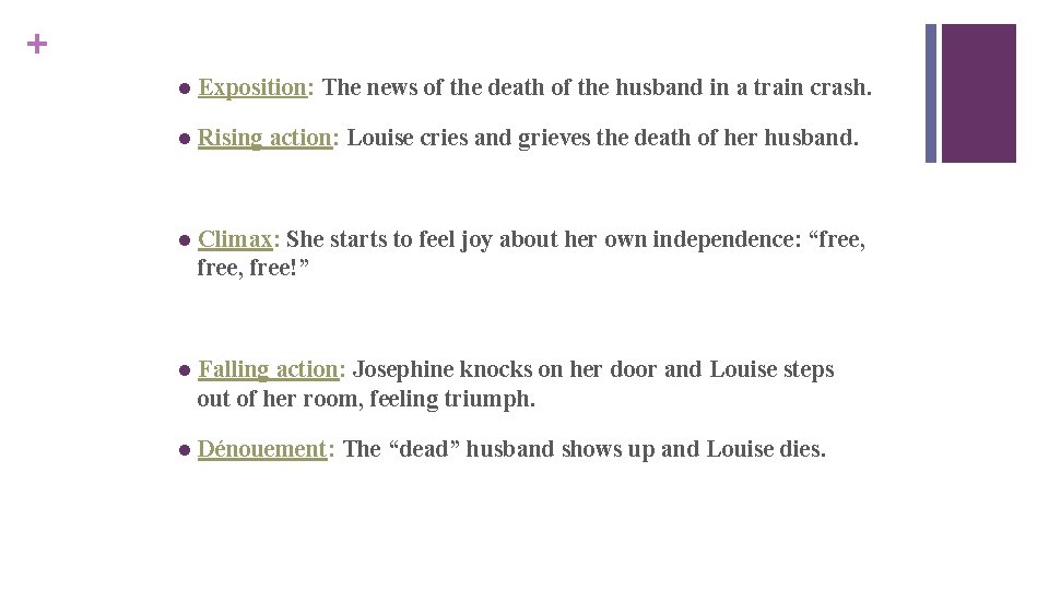 + . l Exposition: The news of the death of the husband in a + . l Exposition: The news of the death of the husband in a