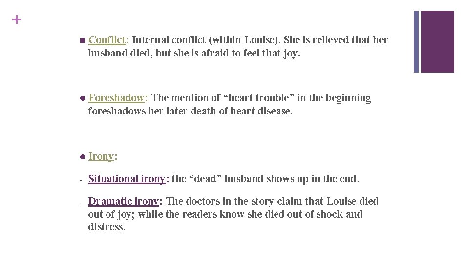 + . n Conflict: Internal conflict (within Louise). She is relieved that her husband + . n Conflict: Internal conflict (within Louise). She is relieved that her husband