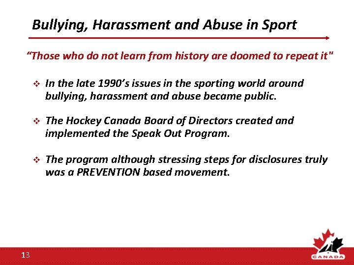 Bullying, Harassment and Abuse in Sport “Those who do not learn from history are Bullying, Harassment and Abuse in Sport “Those who do not learn from history are