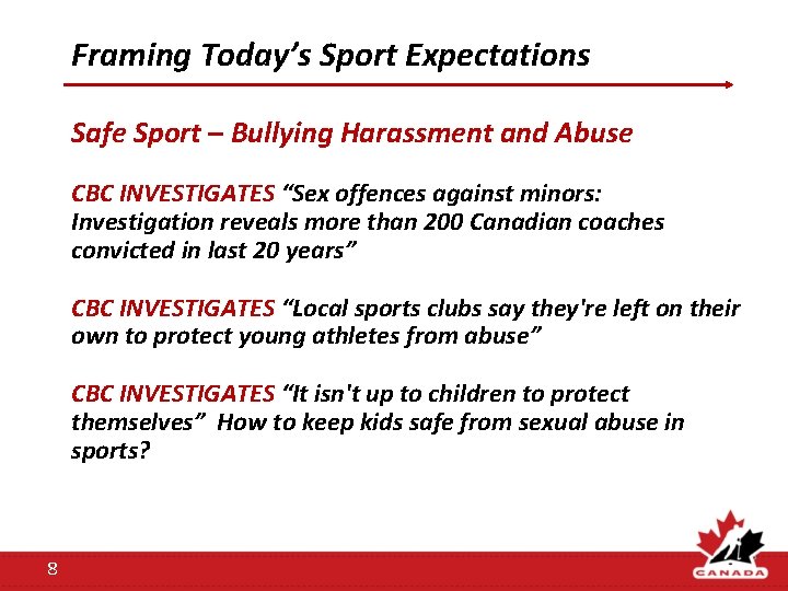 Framing Today’s Sport Expectations Safe Sport – Bullying Harassment and Abuse CBC INVESTIGATES “Sex Framing Today’s Sport Expectations Safe Sport – Bullying Harassment and Abuse CBC INVESTIGATES “Sex