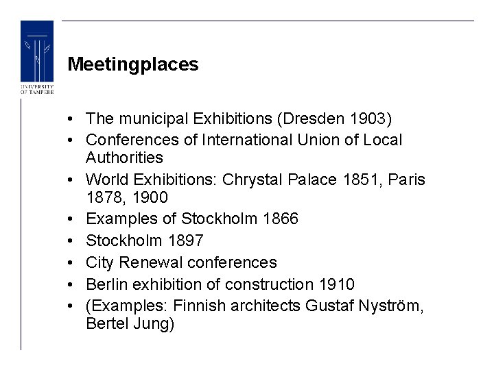 Meetingplaces • The municipal Exhibitions (Dresden 1903) • Conferences of International Union of Local
