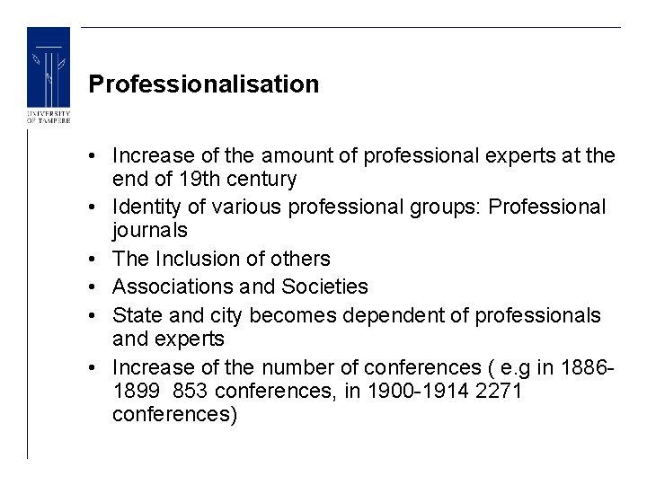 Professionalisation • Increase of the amount of professional experts at the end of 19