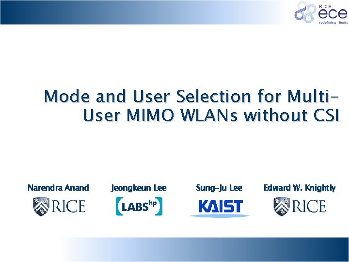 Mode and User Selection for Multi. User MIMO WLANs without CSI Narendra Anand Jeongkeun