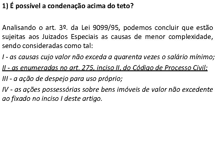 1) É possível a condenação acima do teto? Analisando o art. 3º. da Lei