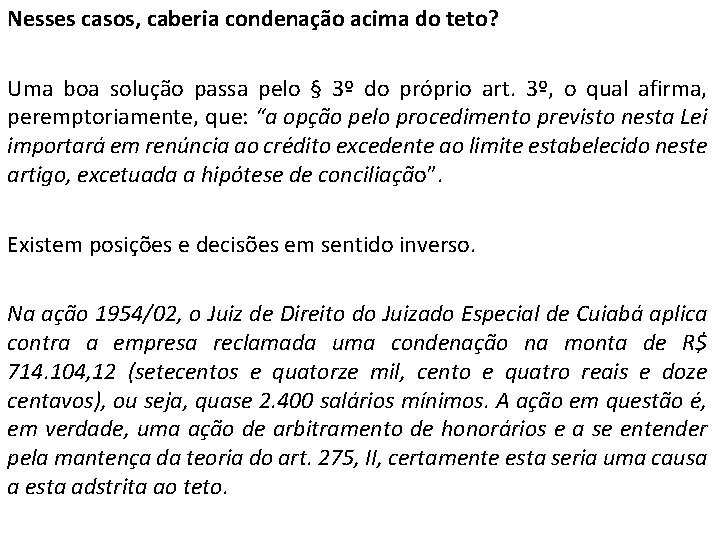 Nesses casos, caberia condenação acima do teto? Uma boa solução passa pelo § 3º