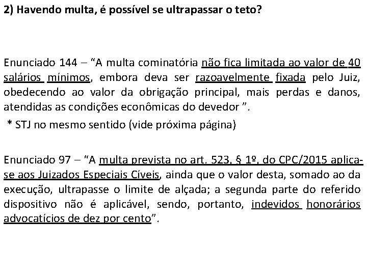 2) Havendo multa, é possível se ultrapassar o teto? Enunciado 144 – “A multa