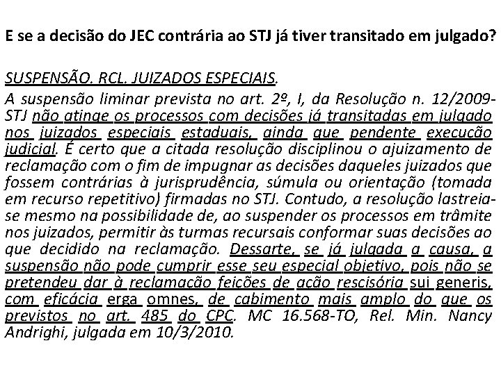 E se a decisão do JEC contrária ao STJ já tiver transitado em julgado?