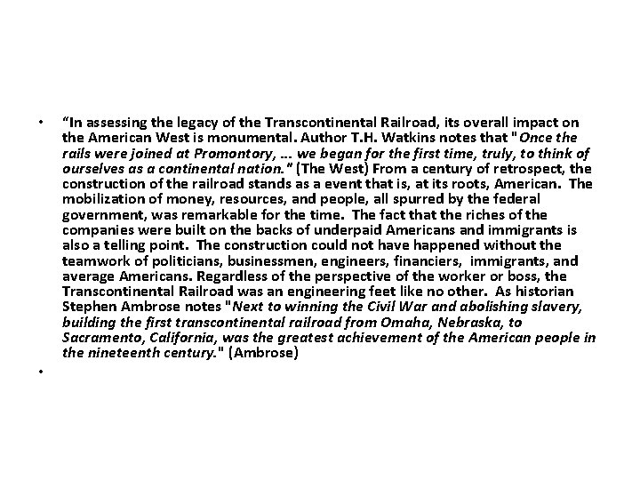 • • “In assessing the legacy of the Transcontinental Railroad, its overall impact • • “In assessing the legacy of the Transcontinental Railroad, its overall impact