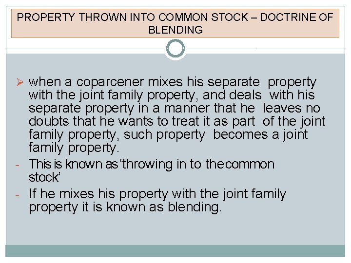 PROPERTY THROWN INTO COMMON STOCK – DOCTRINE OF BLENDING when a coparcener mixes his