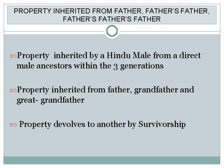 PROPERTY INHERITED FROM FATHER, FATHER’S FATHER Property inherited by a Hindu Male from a