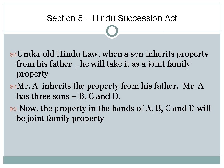 Section 8 – Hindu Succession Act Under old Hindu Law, when a son inherits