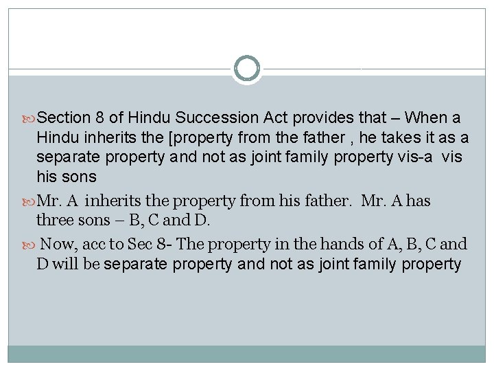  Section 8 of Hindu Succession Act provides that – When a Hindu inherits