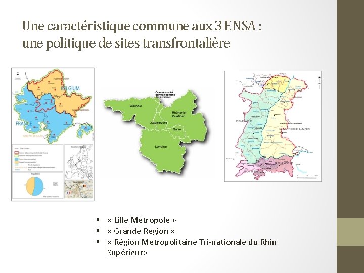 Une caractéristique commune aux 3 ENSA : une politique de sites transfrontalière § «