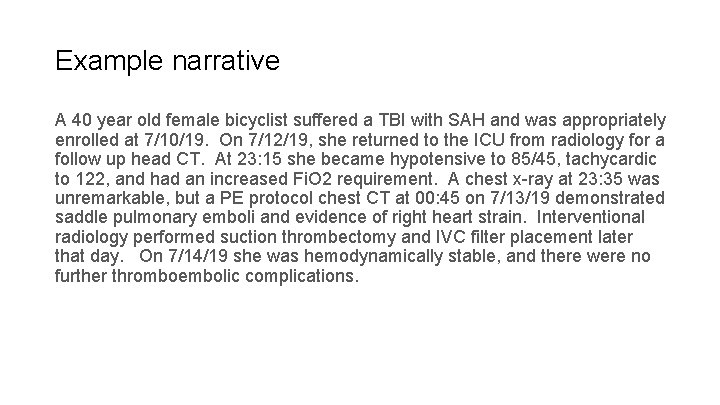 Example narrative A 40 year old female bicyclist suffered a TBI with SAH and
