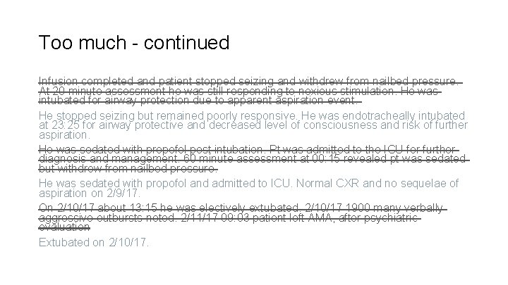 Too much - continued Infusion completed and patient stopped seizing and withdrew from nailbed