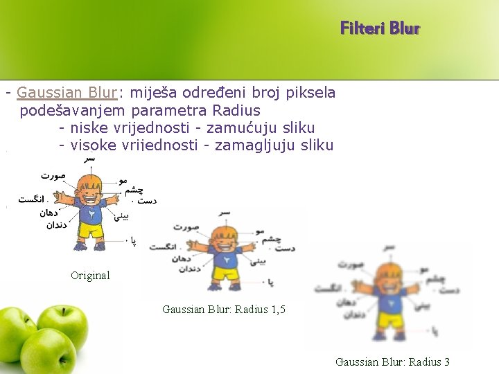 Filteri Blur - Gaussian Blur: miješa određeni broj piksela podešavanjem parametra Radius - niske