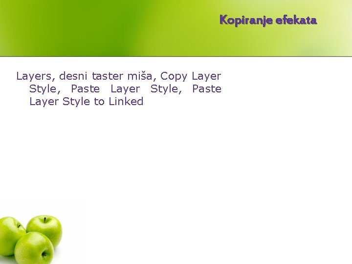 Kopiranje efekata Layers, desni taster miša, Copy Layer Style, Paste Layer Style to Linked