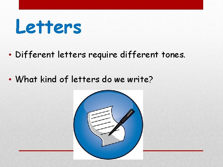 Letters • Different letters require different tones. • What kind of letters do we