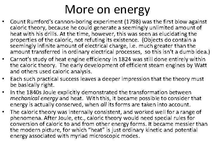 More on energy • Count Rumford’s cannon-boring experiment (1798) was the first blow against