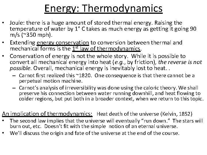 Energy: Thermodynamics • Joule: there is a huge amount of stored thermal energy. Raising