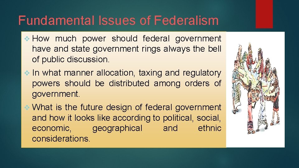 Fundamental Issues of Federalism v How much power should federal government have and state