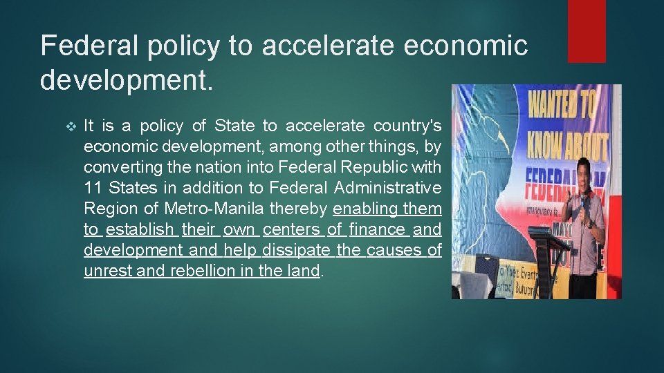 Federal policy to accelerate economic development. v It is a policy of State to