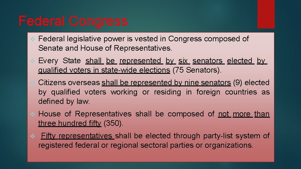Federal Congress v Federal legislative power is vested in Congress composed of Senate and