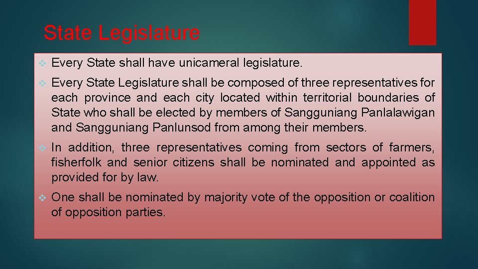 State Legislature v Every State shall have unicameral legislature. v Every State Legislature shall