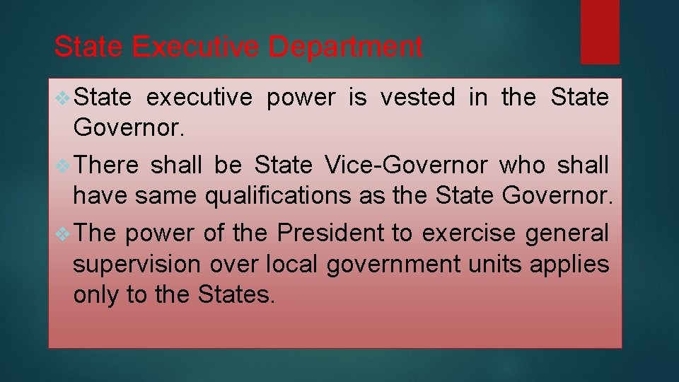 State Executive Department v State executive power is vested in the State Governor. v