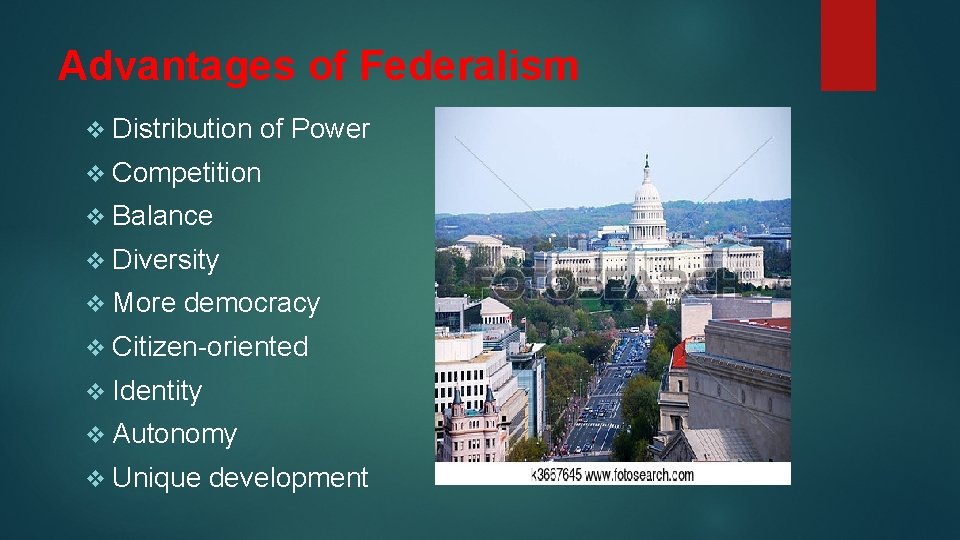 Advantages of Federalism v Distribution of Power v Competition v Balance v Diversity v