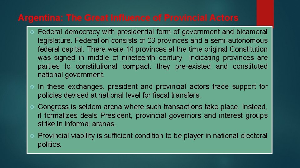 Argentina: The Great Influence of Provincial Actors v Federal democracy with presidential form of