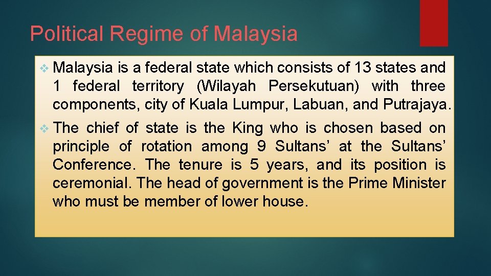 Political Regime of Malaysia v Malaysia is a federal state which consists of 13
