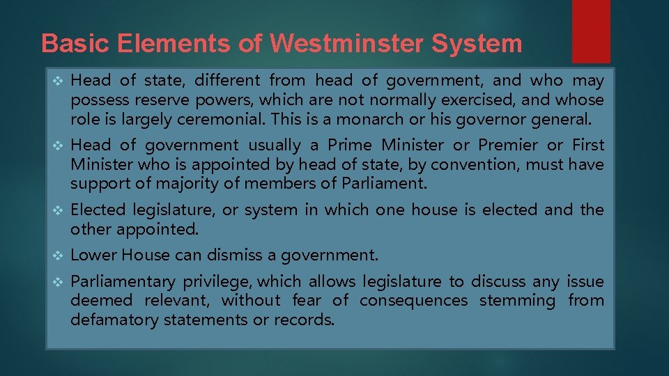 Basic Elements of Westminster System v Head of state, different from head of government,