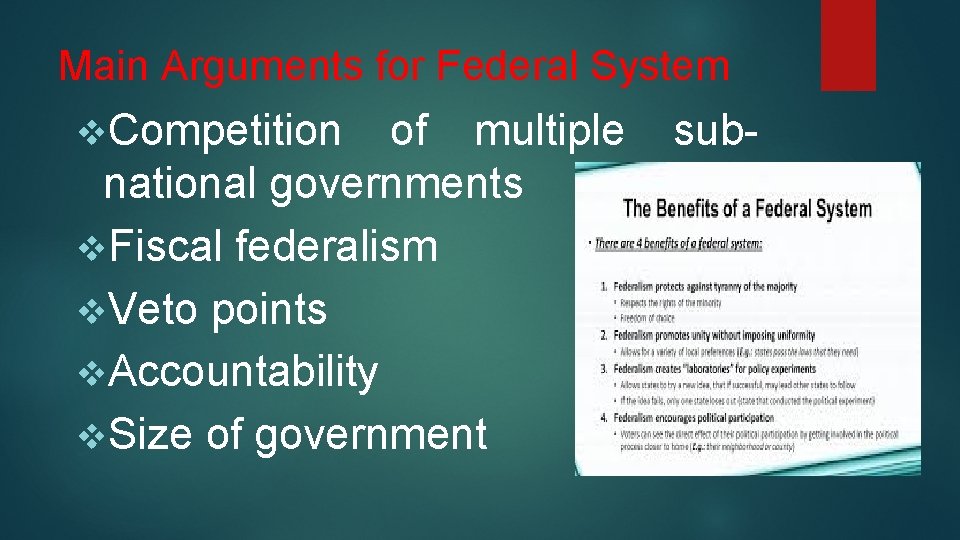 Main Arguments for Federal System v. Competition of multiple national governments v. Fiscal federalism