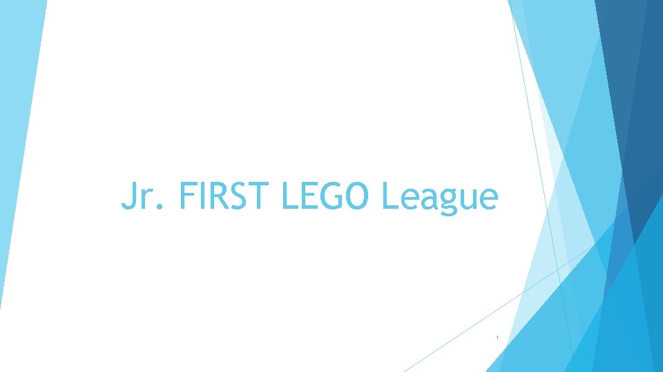 Jr. FIRST LEGO League 1 