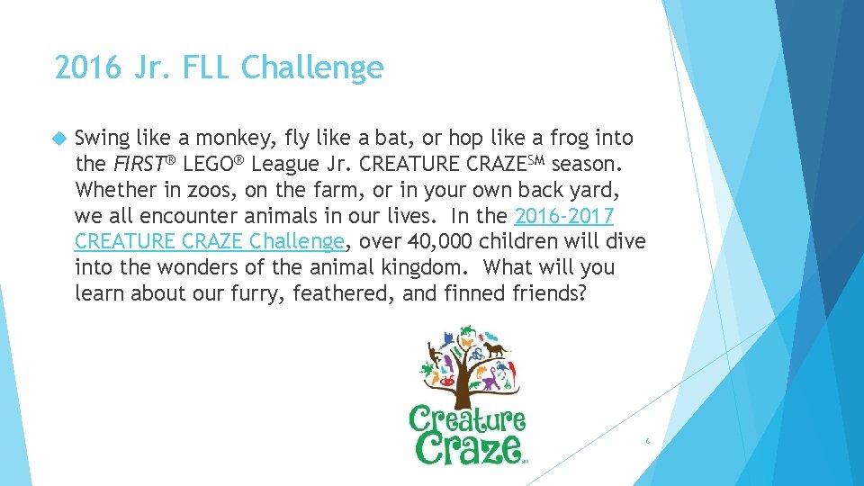 2016 Jr. FLL Challenge Swing like a monkey, fly like a bat, or hop
