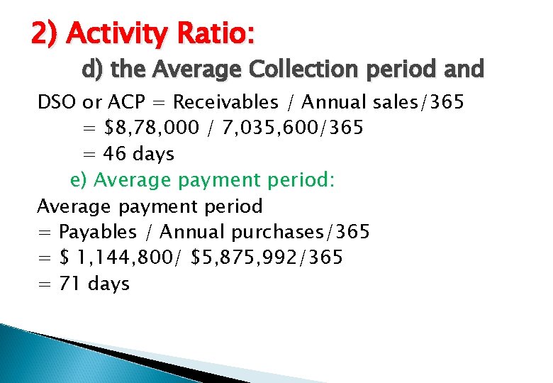 2) Activity Ratio: d) the Average Collection period and DSO or ACP = Receivables