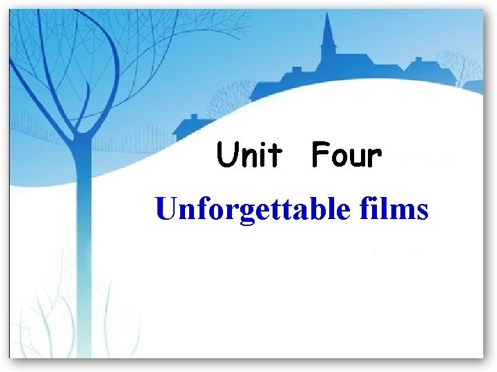 Unit Four Unforgettable films 